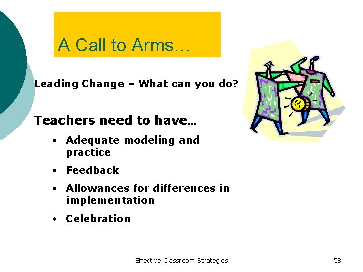 A Call to Arms… Leading Change – What can you do? Teachers need to