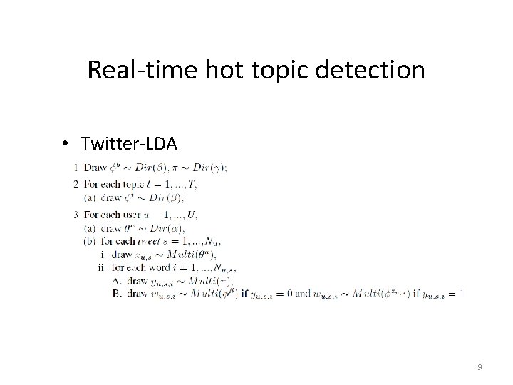 Approach Real-time hot topic detection • Twitter-LDA 9 