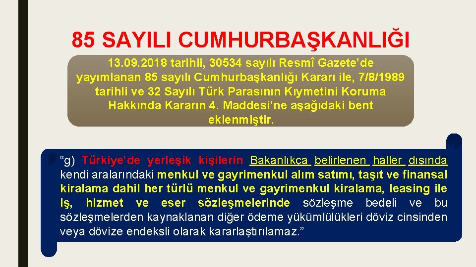 85 SAYILI CUMHURBAŞKANLIĞI 13. 09. 2018 tarihli, 30534 sayılı Resmî Gazete’de KARARI yayımlanan 85