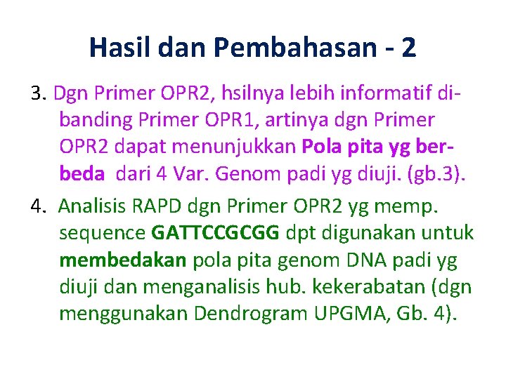 Hasil dan Pembahasan - 2 3. Dgn Primer OPR 2, hsilnya lebih informatif dibanding