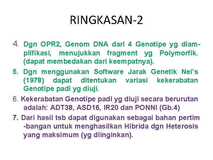 RINGKASAN-2 4. Dgn OPR 2, Genom DNA dari 4 Genotipe yg diamplifikasi, menujukkan fragment