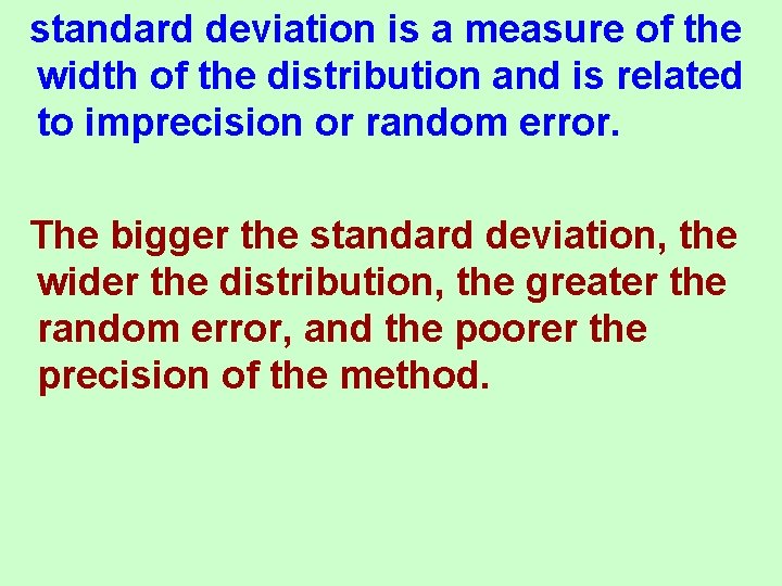 standard deviation is a measure of the width of the distribution and is related