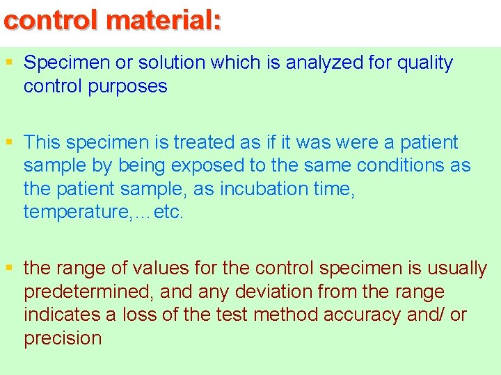 control material: § Specimen or solution which is analyzed for quality control purposes §