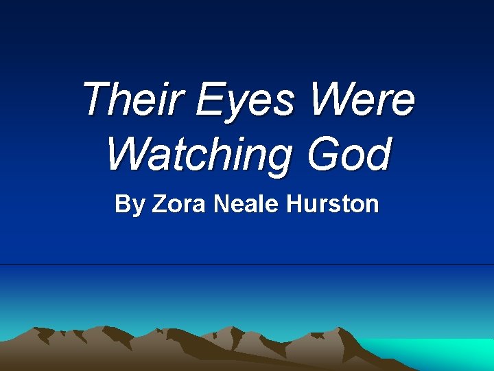 Their Eyes Were Watching God By Zora Neale Hurston 