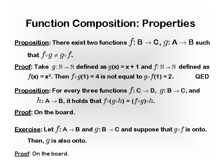 Function Composition: Properties Proposition: There exist two functions that f g ≠ g f.