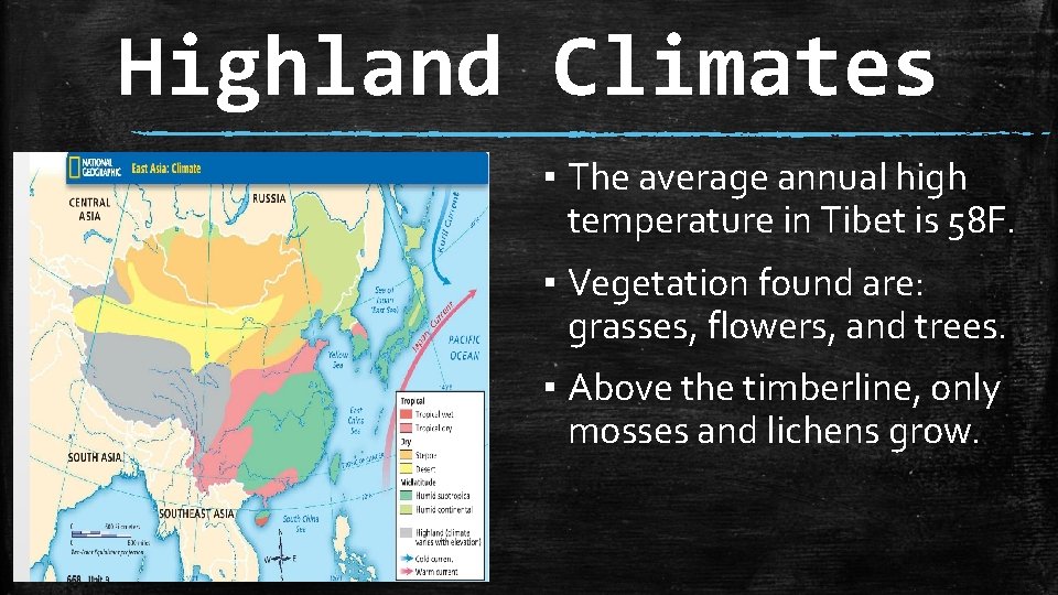 Highland Climates ▪ The average annual high temperature in Tibet is 58 F. ▪
