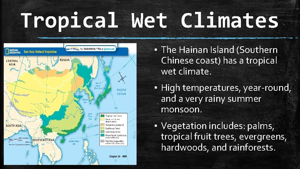 Tropical Wet Climates ▪ The Hainan Island (Southern Chinese coast) has a tropical wet