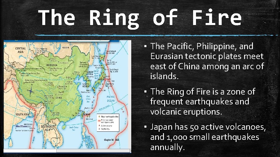 The Ring of Fire ▪ The Pacific, Philippine, and Eurasian tectonic plates meet east
