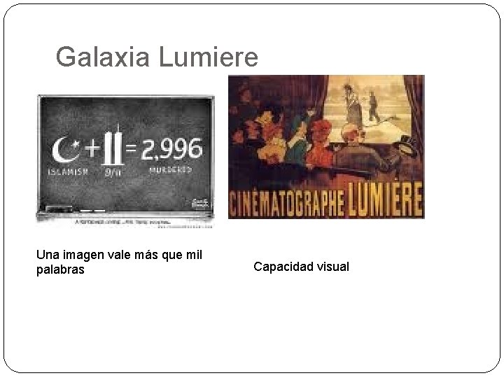 Galaxia Lumiere Una imagen vale más que mil palabras Capacidad visual 