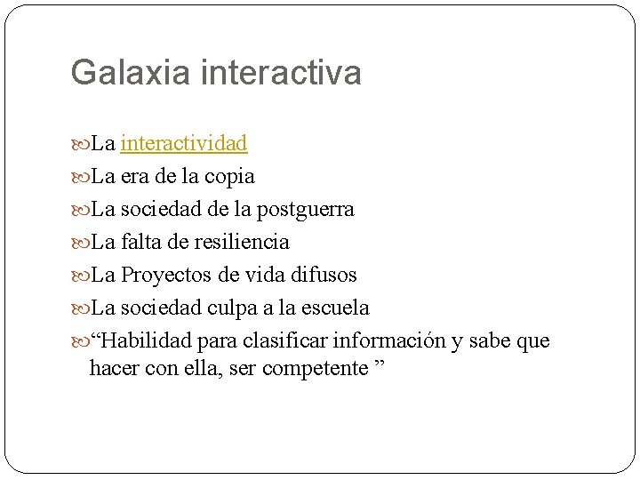 Galaxia interactiva La interactividad La era de la copia La sociedad de la postguerra