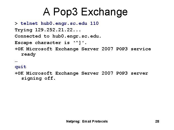 A Pop 3 Exchange > telnet hub 0. engr. sc. edu 110 Trying 129.