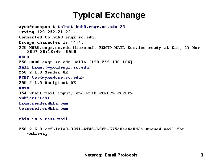 Typical Exchange wyxu@canopus % telnet hub 0. engr. sc. edu 25 Trying 129. 252.