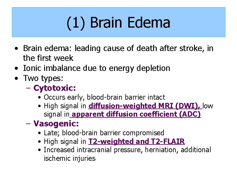 (1) Brain Edema • Brain edema: leading cause of death after stroke, in the