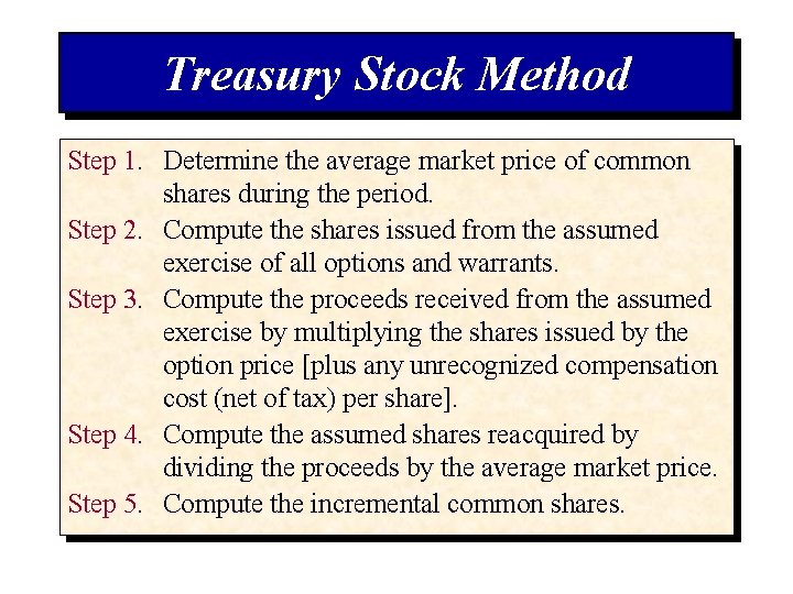 Treasury Stock Method Step 1. Determine the average market price of common shares during