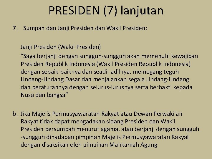 PRESIDEN (7) lanjutan 7. Sumpah dan Janji Presiden dan Wakil Presiden: Janji Presiden (Wakil