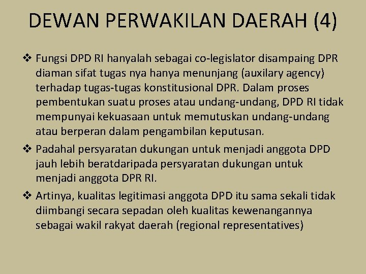 DEWAN PERWAKILAN DAERAH (4) v Fungsi DPD RI hanyalah sebagai co-legislator disampaing DPR diaman