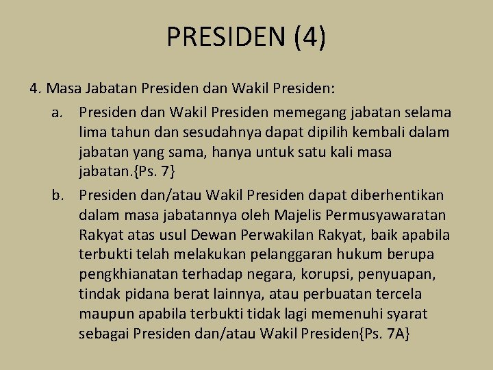 PRESIDEN (4) 4. Masa Jabatan Presiden dan Wakil Presiden: a. Presiden dan Wakil Presiden