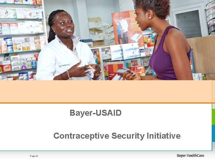 Bayer-USAID Contraceptive Security Initiative Page 8 