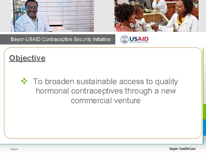 Objective v To broaden sustainable access to quality hormonal contraceptives through a new commercial