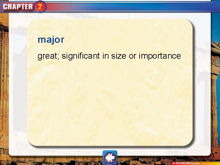 major great; significant in size or importance major great; significant in size or importance