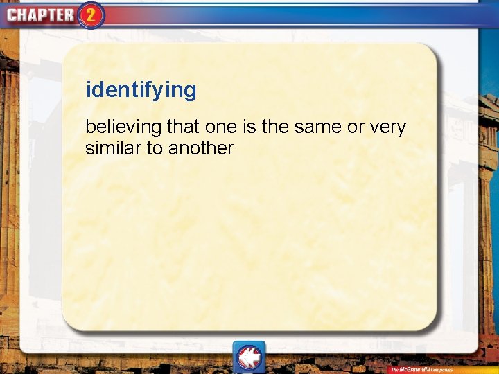 identifying believing that one is the same or very similar to another identifying believing that one is the same or very similar to another