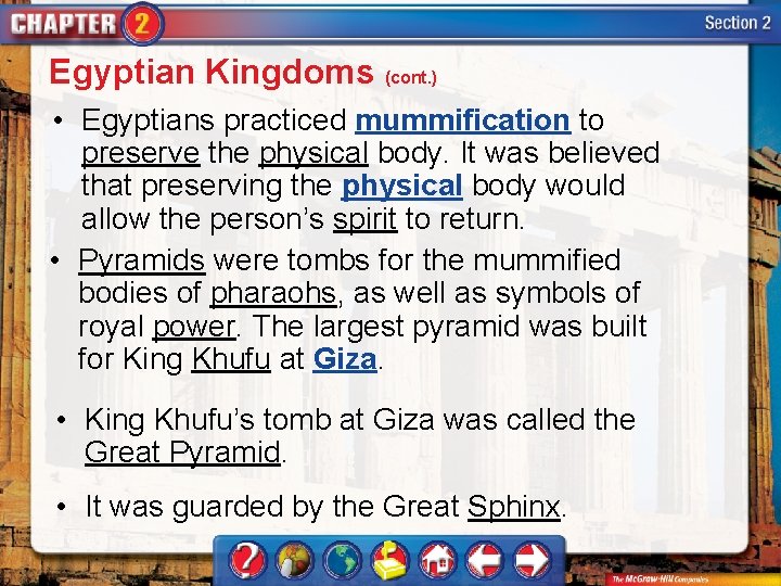 Egyptian Kingdoms (cont. ) • Egyptians practiced mummification to preserve the physical body. It Egyptian Kingdoms (cont. ) • Egyptians practiced mummification to preserve the physical body. It