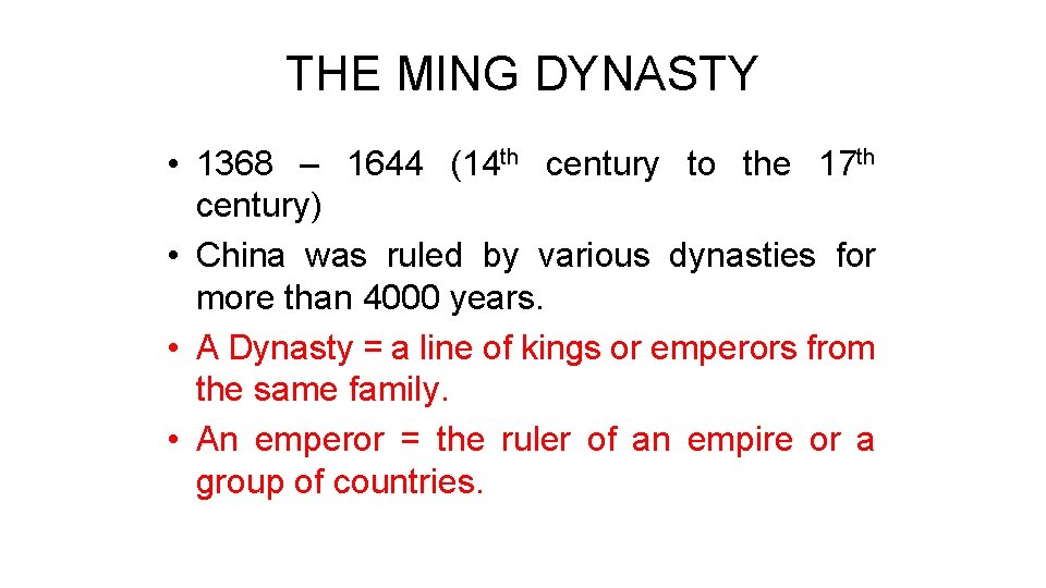 THE MING DYNASTY • 1368 – 1644 (14 th century to the 17 th