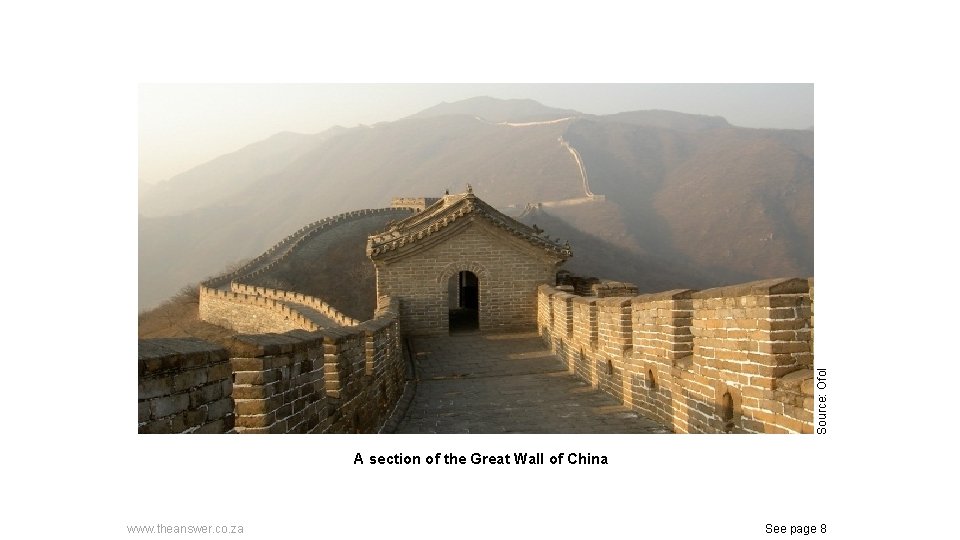 Source: Ofol A section of the Great Wall of China www. theanswer. co. za