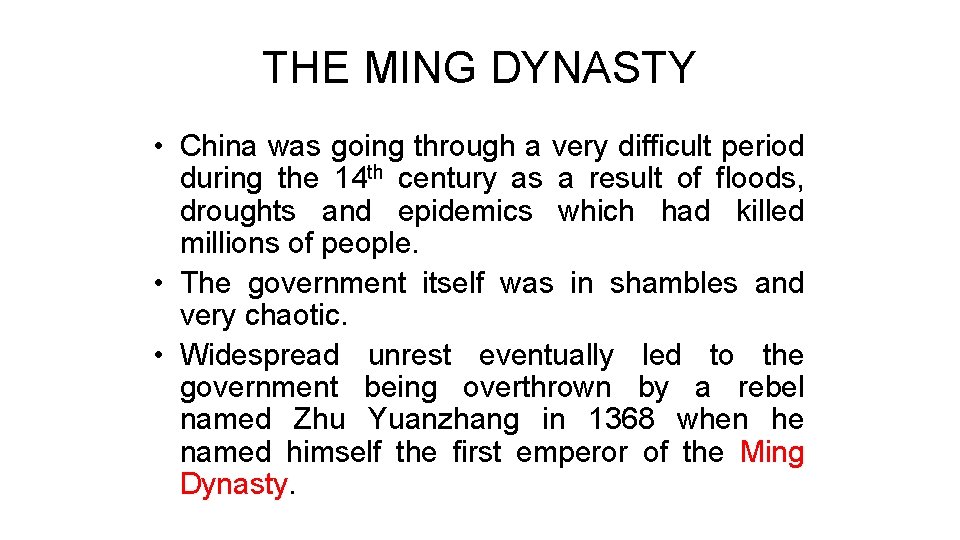 THE MING DYNASTY • China was going through a very difficult period during the