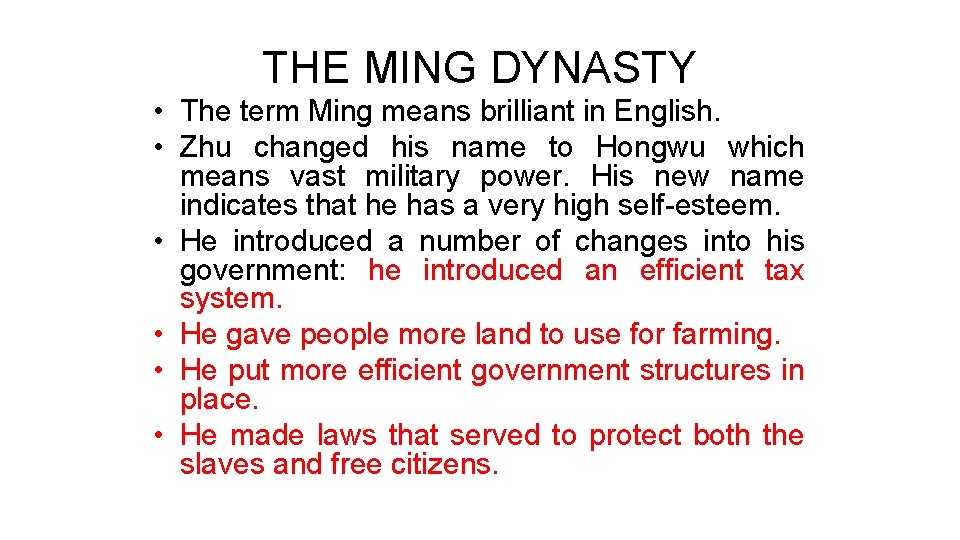 THE MING DYNASTY • The term Ming means brilliant in English. • Zhu changed