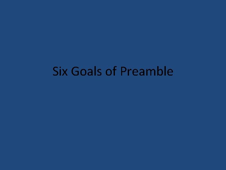 Six Goals of Preamble 