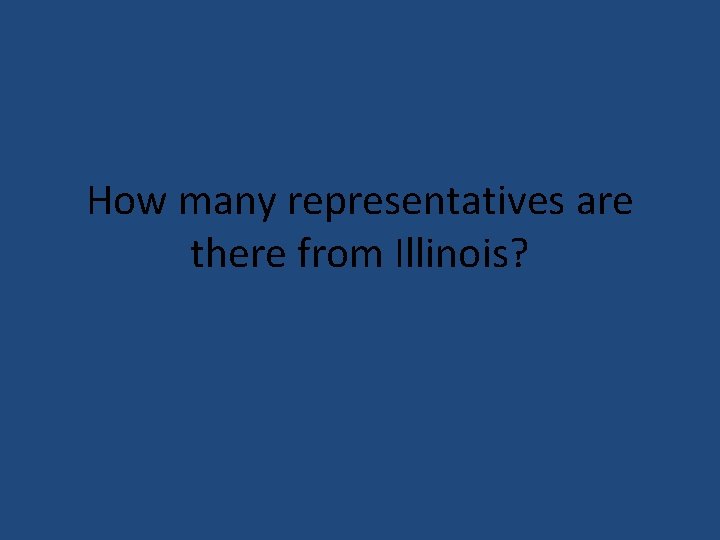 How many representatives are there from Illinois? 
