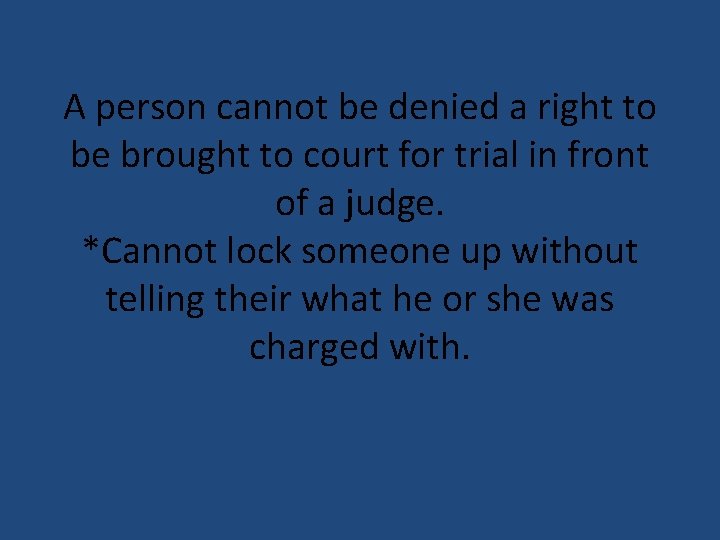 A person cannot be denied a right to be brought to court for trial