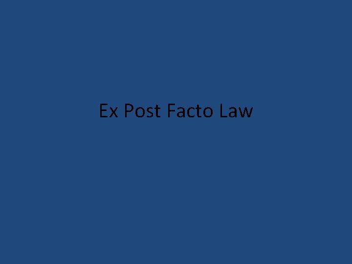 Ex Post Facto Law 