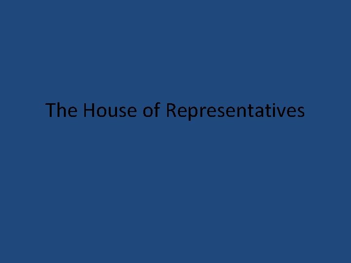 The House of Representatives 
