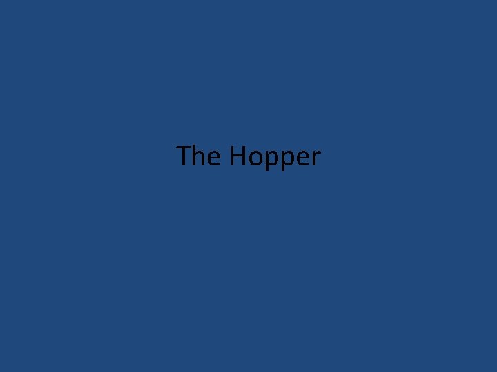 The Hopper 