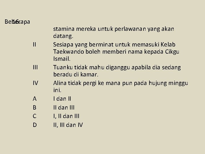 Beberapa 16. II IV A B C D stamina mereka untuk perlawanan yang akan