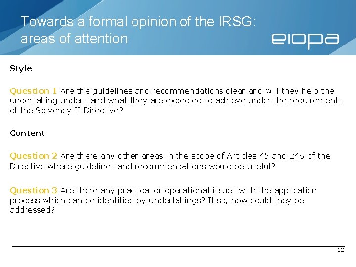 Towards a formal opinion of the IRSG: areas of attention Style Question 1 Are