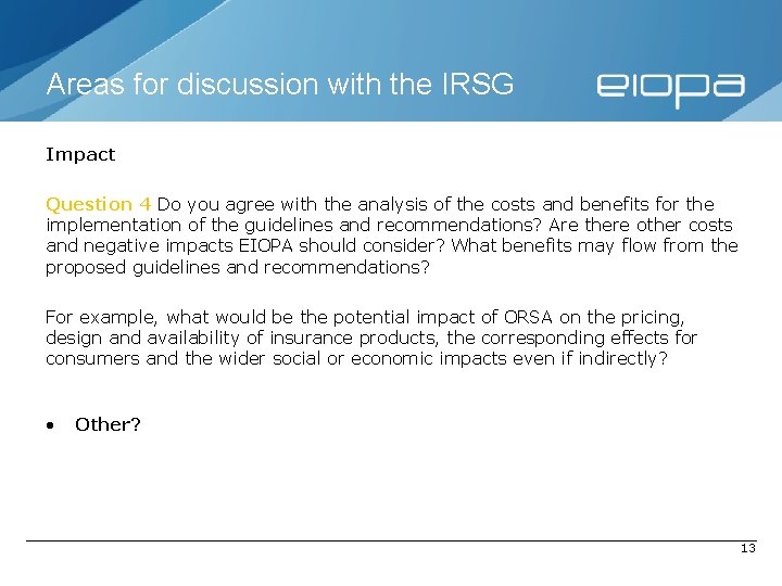 Areas for discussion with the IRSG Impact Question 4 Do you agree with the