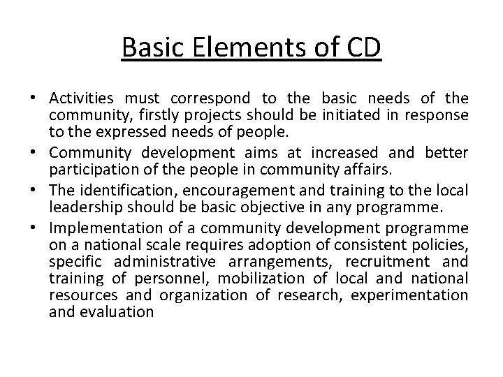 Basic Elements of CD • Activities must correspond to the basic needs of the