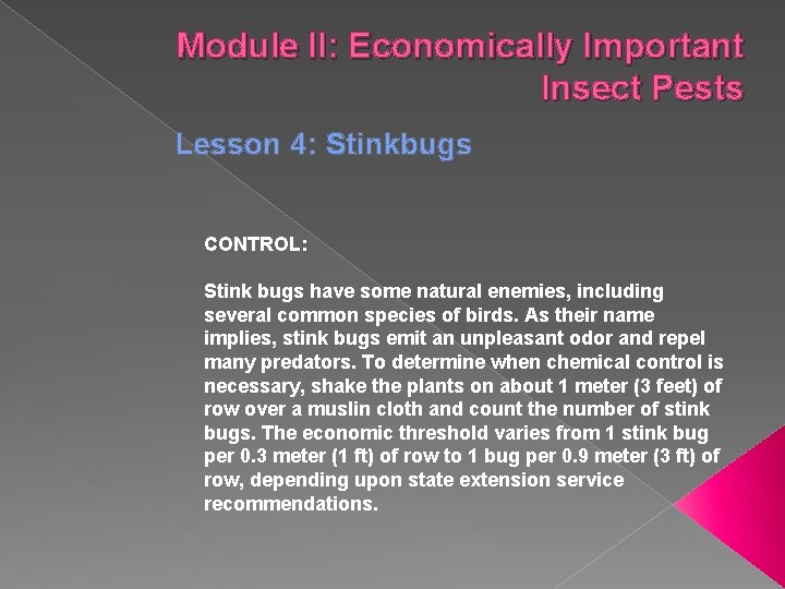 Module II: Economically Important Insect Pests Lesson 4: Stinkbugs CONTROL: Stink bugs have some