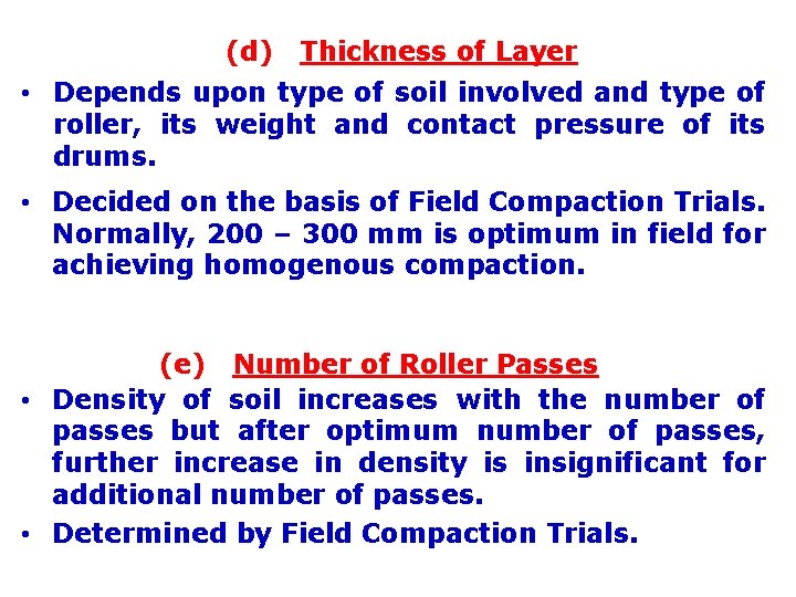 (d) Thickness of Layer • Depends upon type of soil involved and type of