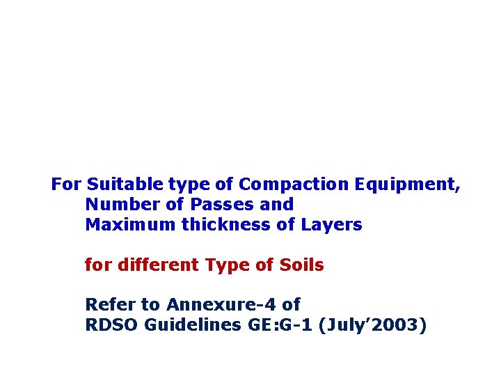 For Suitable type of Compaction Equipment, Number of Passes and Maximum thickness of Layers