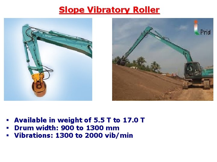 Slope Vibratory Roller § Available in weight of 5. 5 T to 17. 0