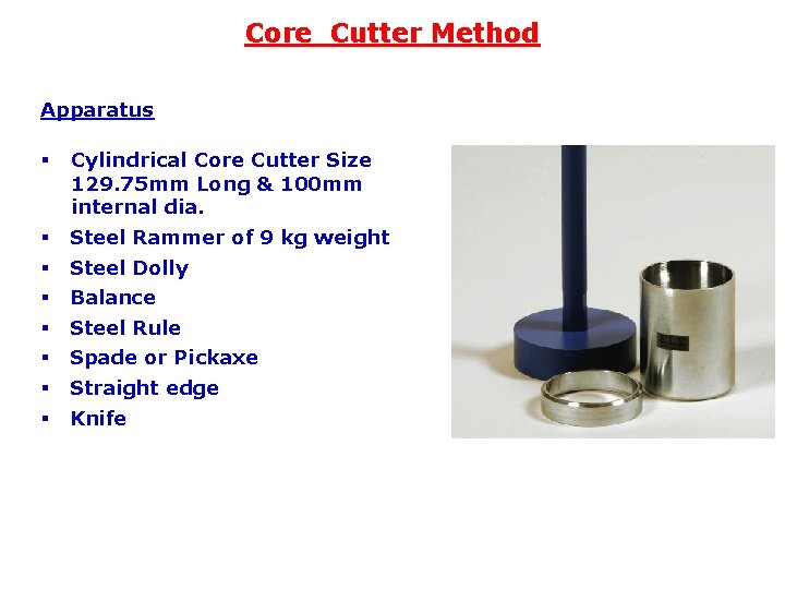 Core Cutter Method Apparatus § Cylindrical Core Cutter Size 129. 75 mm Long &