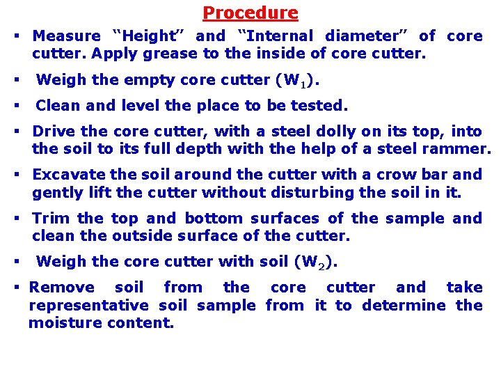 Procedure § Measure “Height” and “Internal diameter” of core cutter. Apply grease to the