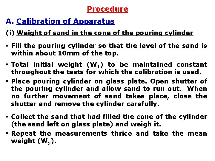 Procedure A. Calibration of Apparatus (i) Weight of sand in the cone of the