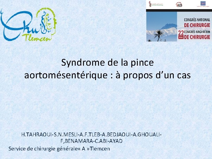 Syndrome de la pince aortomésentérique : à propos d’un cas H. TAHRAOUI-S. N. MESLI-A.
