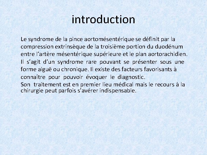 introduction Le syndrome de la pince aortomésentérique se définit par la compression extrinsèque de