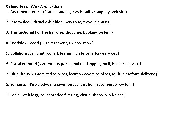 Categories of Web Applications 1. Document Centric (Static homepage, web radio, company web site)